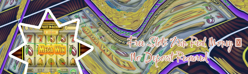Play free slots win real cash no deposit